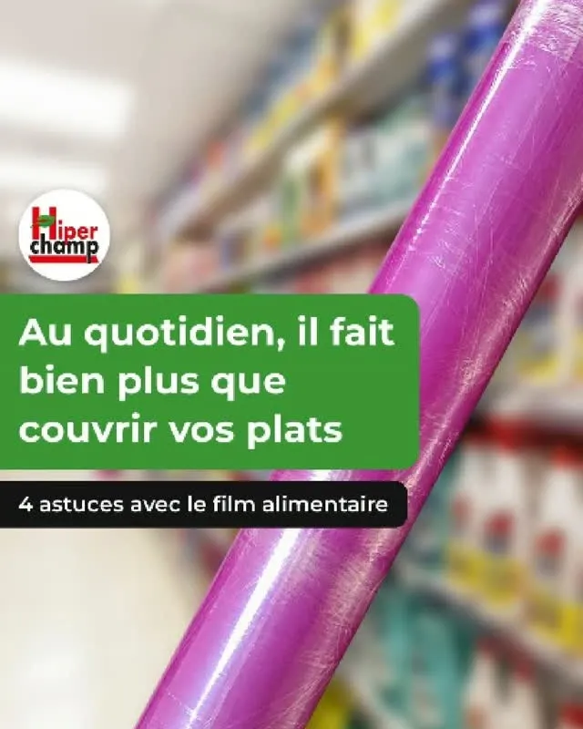4 astuces avec le film alimentaire